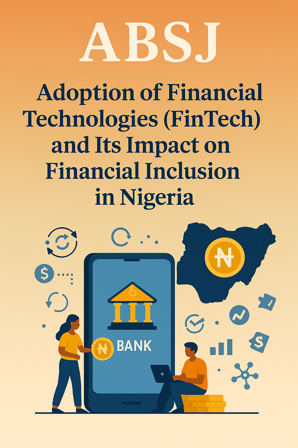 Adoption of Financial Technologies (FinTech) and its Impact on Financial Inclusion in Nigeria