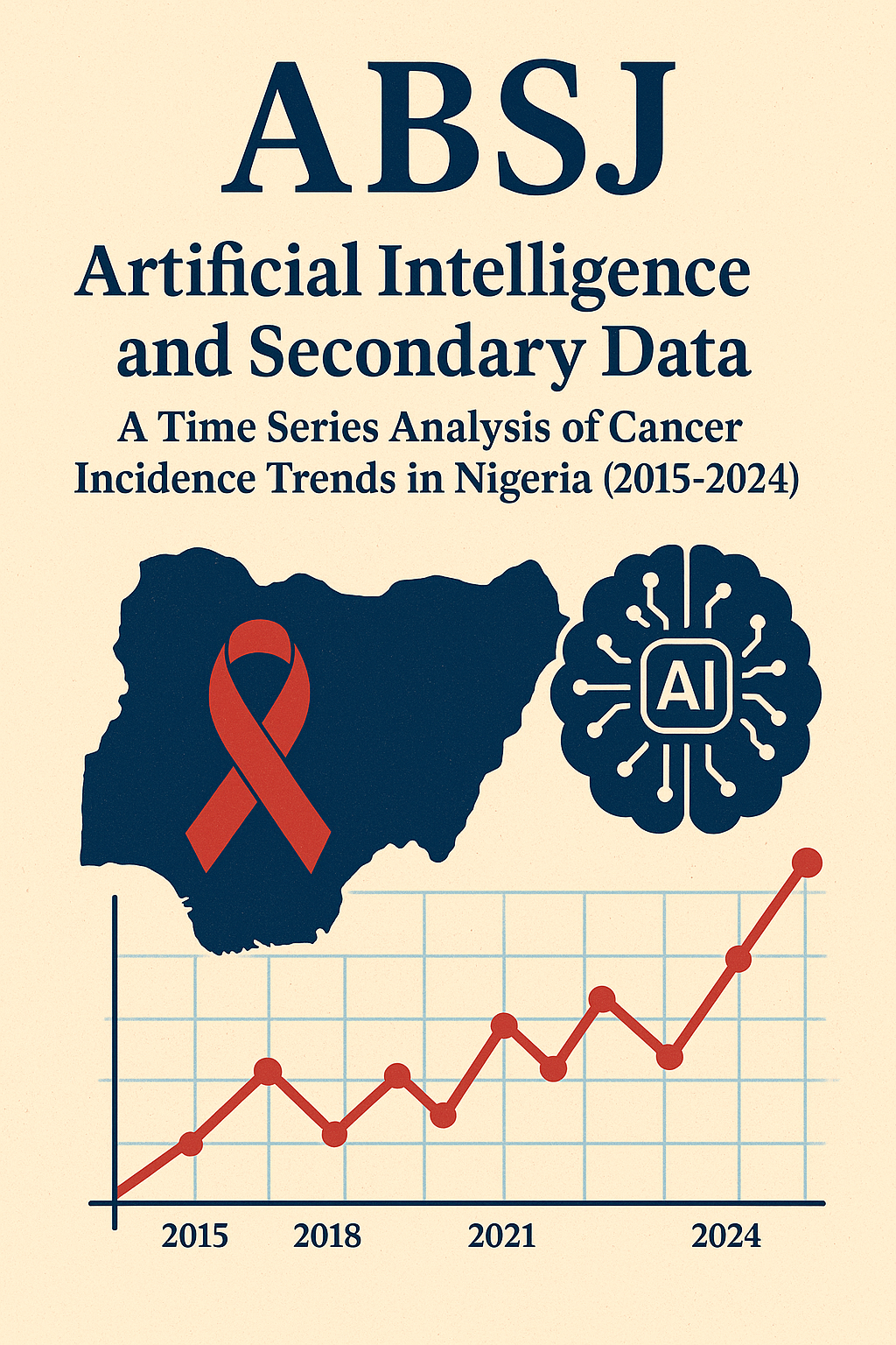 Artificial Intelligence and Secondary Data: A Time Series Analysis of Cancer Incidence Trends in Nigeria (2015–2024)
