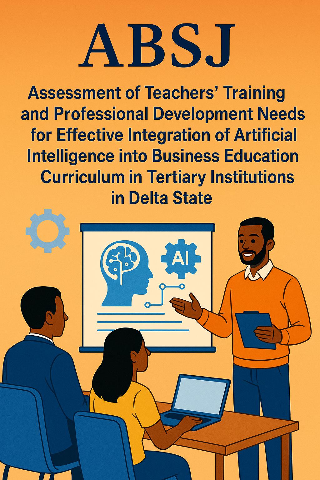 Assessment of Teachers’ Training and Professional Development Needs for Effective Integration of Artificial Intelligence into Business Education Curriculum in Tertiary Institutions in Delta State
