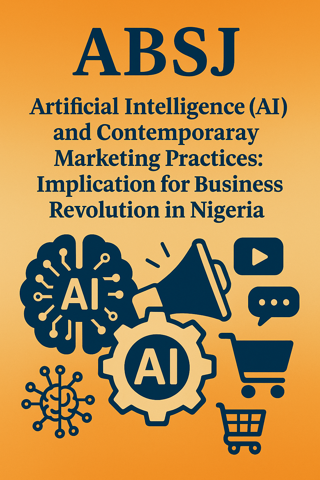 Artificial Intelligence (AI) and Contemporary Marketing Practices: Implication for Business Revolution in Nigeria